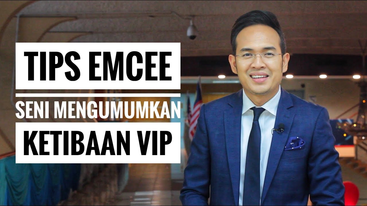 TIPS EMCEE: SENI MENGUMUMKAN KETIBAAN VIP
