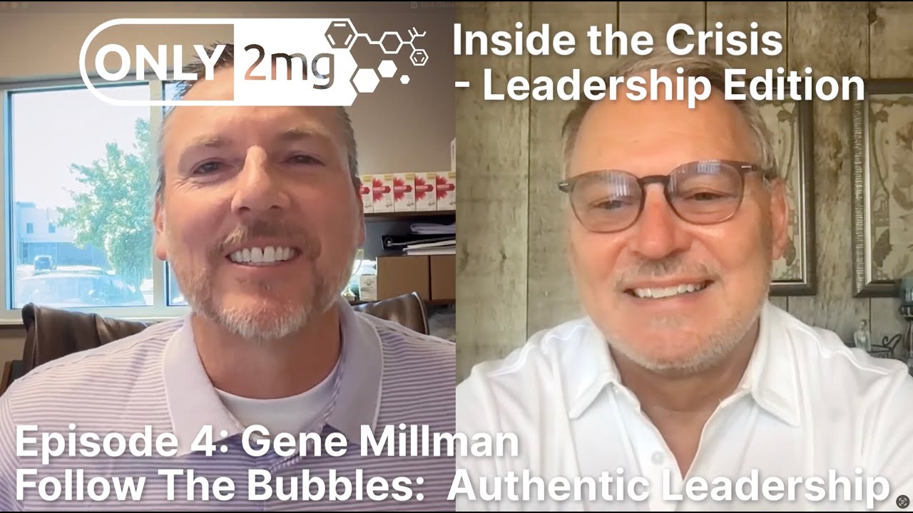 Inside the Crisis - Episode 4: Gene Millman - Follow The Bubbles: Authentic Leadership