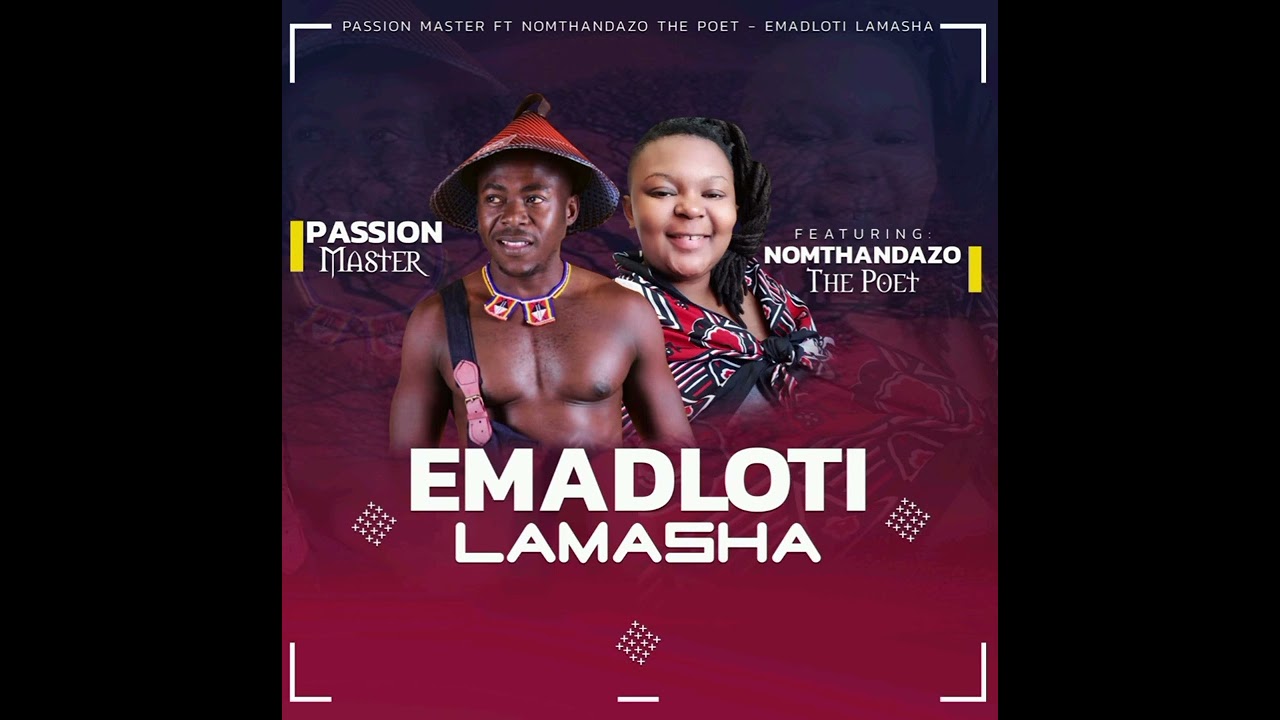Passion Master ft Nomthandanzo De Poet - Emadloti Lamasha
