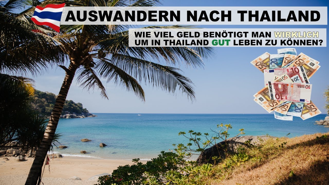 Auswandern nach Thailand - Wie viel Geld benötigt man wirklich um in Thailand gut zu leben?