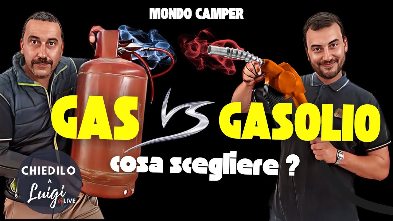 CAMPER: GAS o GASOLIO ? | Chiedilo a Luigi