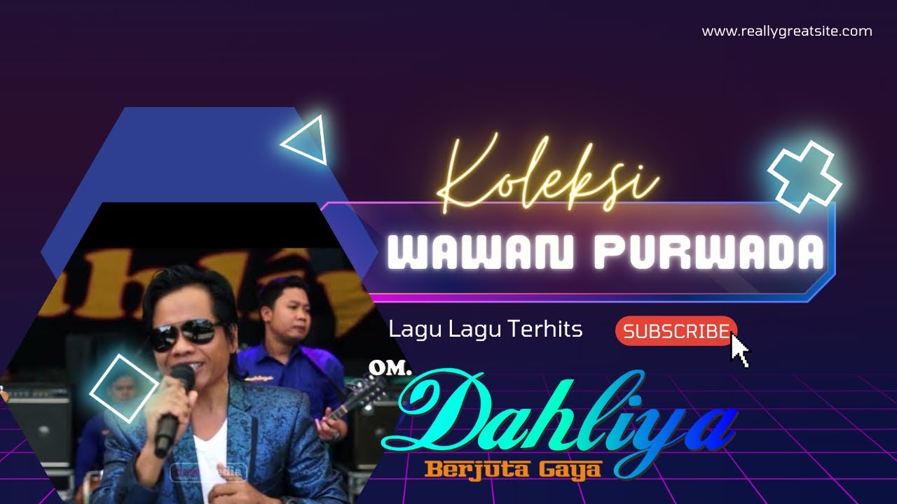 FULL KOLEKSI WAWAN PURWADA YANG PUNYA DAHLIYA BERJUTA GAYA