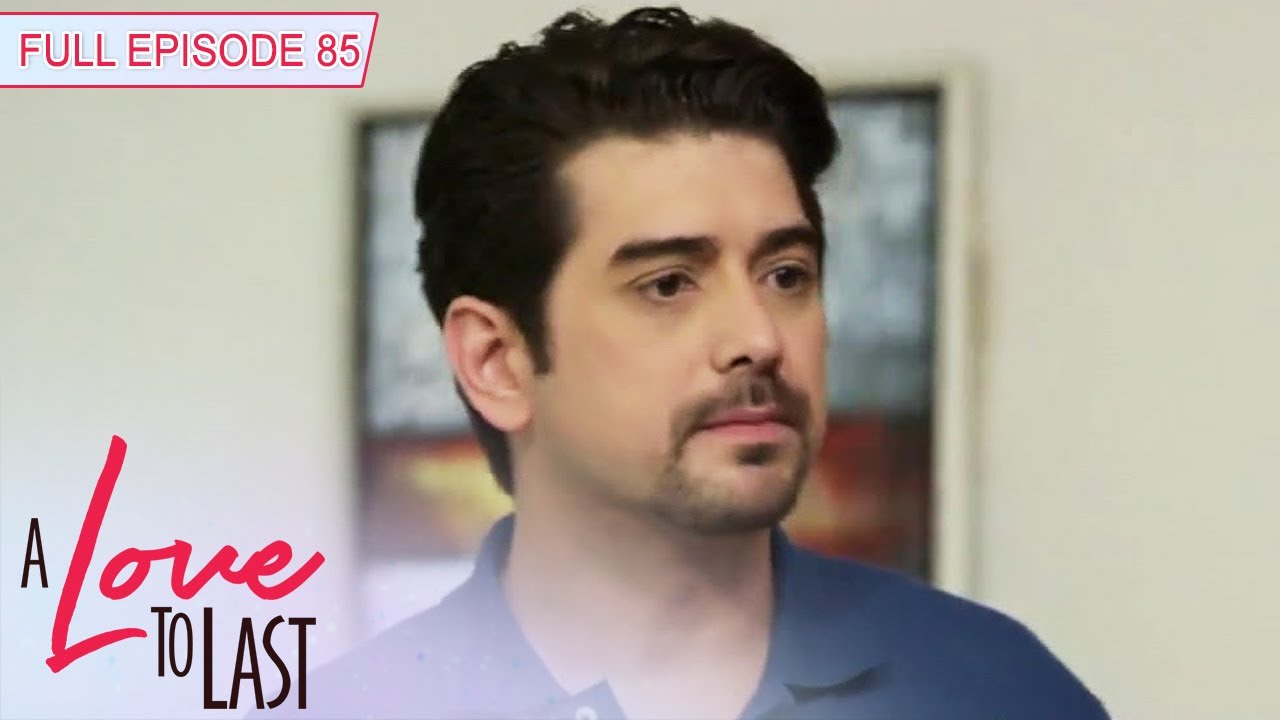 [ENG SUBS] Full Episode 85 | A Love to Last
