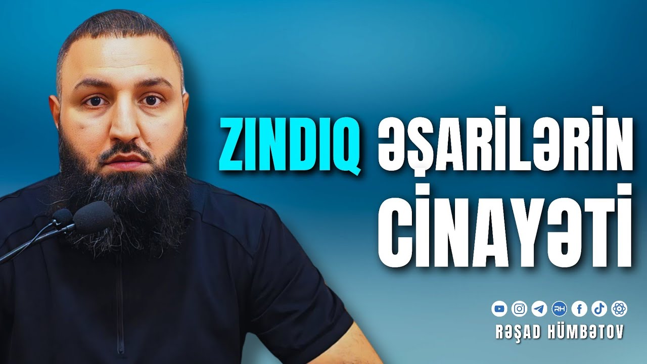 ⛔ ZINDIQ ƏŞARİLƏRİN CİNAYƏTİ.. 👉 Sifətlər mövzusu. 🌿 Rəşad Hümbətov