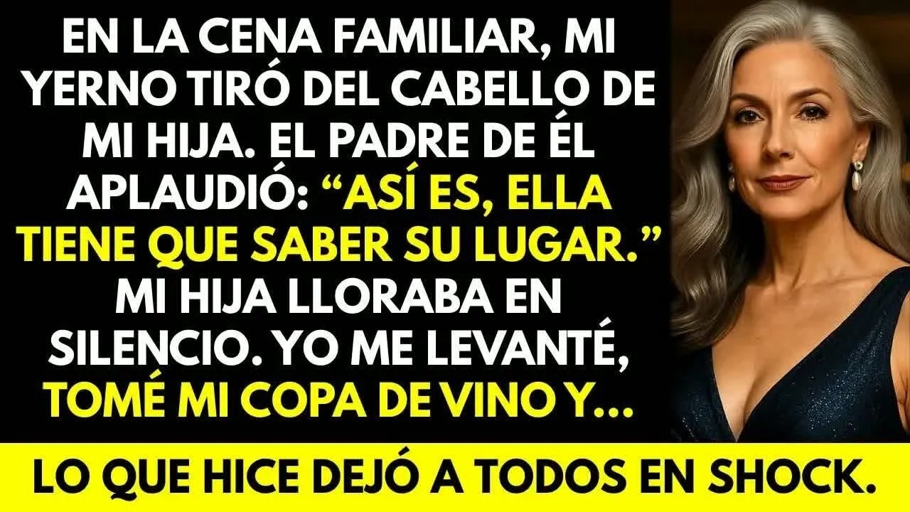 Mi yerno jal&oacute; del cabello a mi hija en la cena  Tom&eacute; la copa de vino y&hellip; todos quedaron en
