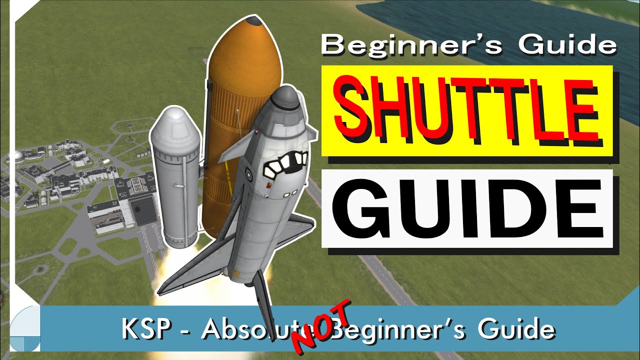 Building & Flying a Mk3 Space Shuttle | KSP (Not) Beginner's Guide