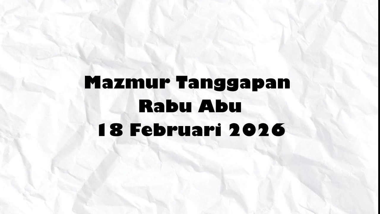 Mazmur Tanggapan Rabu Abu Tanggal 18 Februari 2026