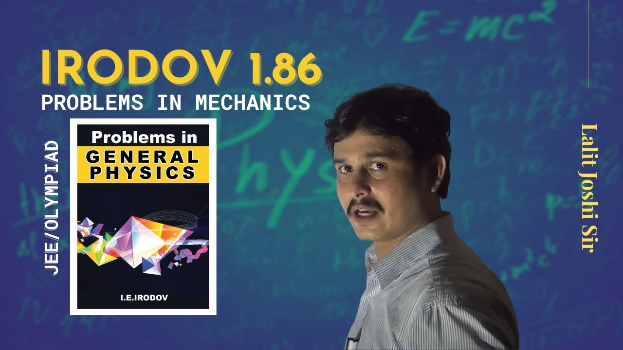 I E Irodov problem 1.86 | Solution by Joshi Sir | IIT-JEE