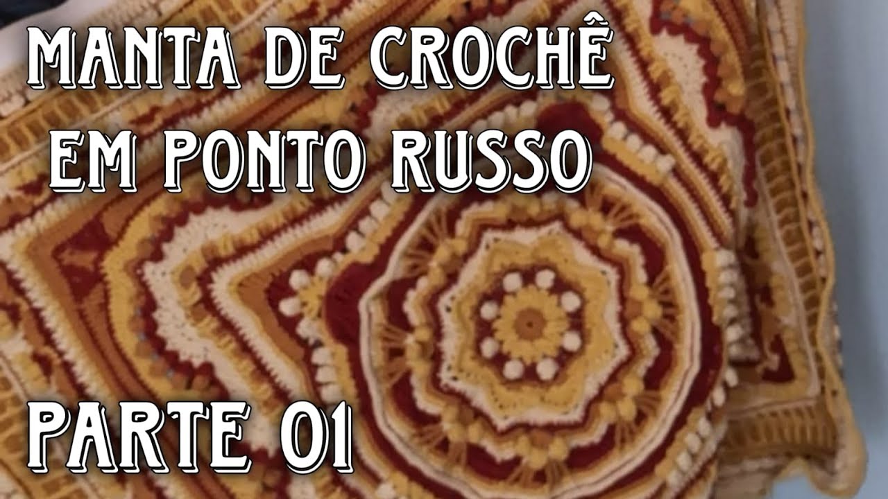 MANTA EM PONTO RUSSO | CROCHÊ | PARTE 01 | TUTORIAL LUCHOSKI