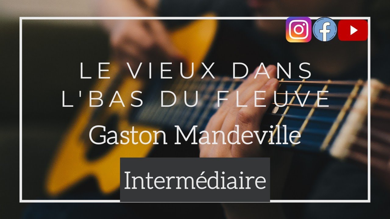 Le Vieux dans l'bas du Fleuve | COURS INTERMÉDIAIRE | INTRO | Gaston Mandeville