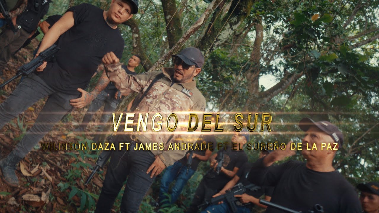 Vengo Del Sur - Wilinton Daza ft James Andrade ft El sureño De La Paz (Oficial)