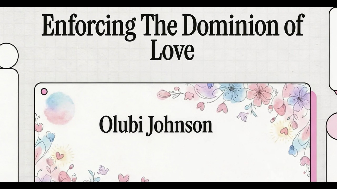 Enforcing the Dominion of Love-