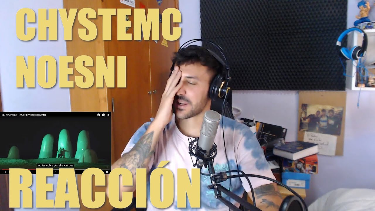 REACCIONANDO A CHYSTEMC NOESNI!! 🙌🏼🔥🔥🔥🔥✨✨