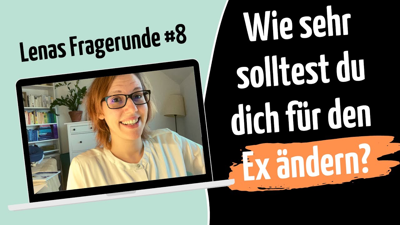 Wie sehr sollte man sich für den Ex ändern? | Lenas Ex zurück Fragerunde #8