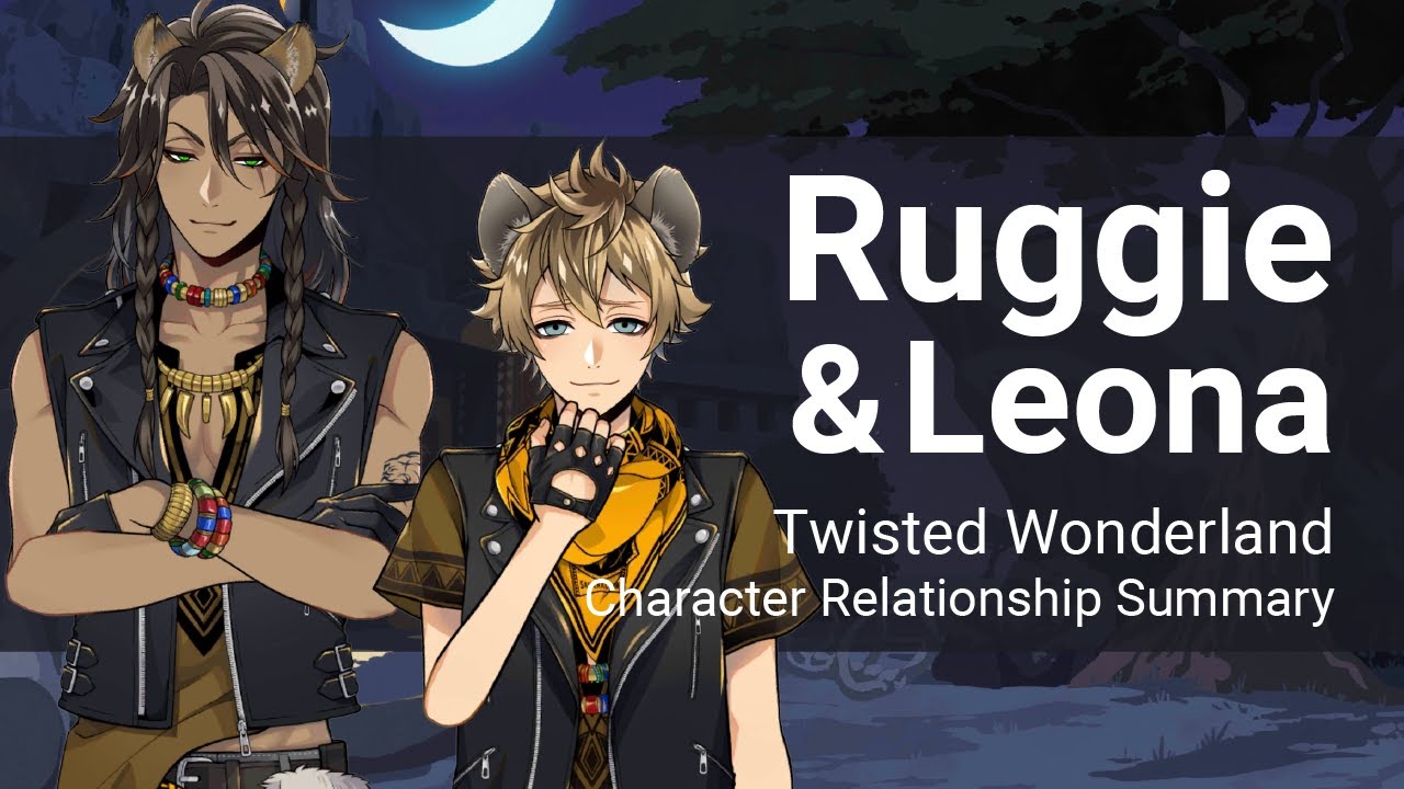 Ruggie and Leona Relationship Summary (Twisted Wonderland)