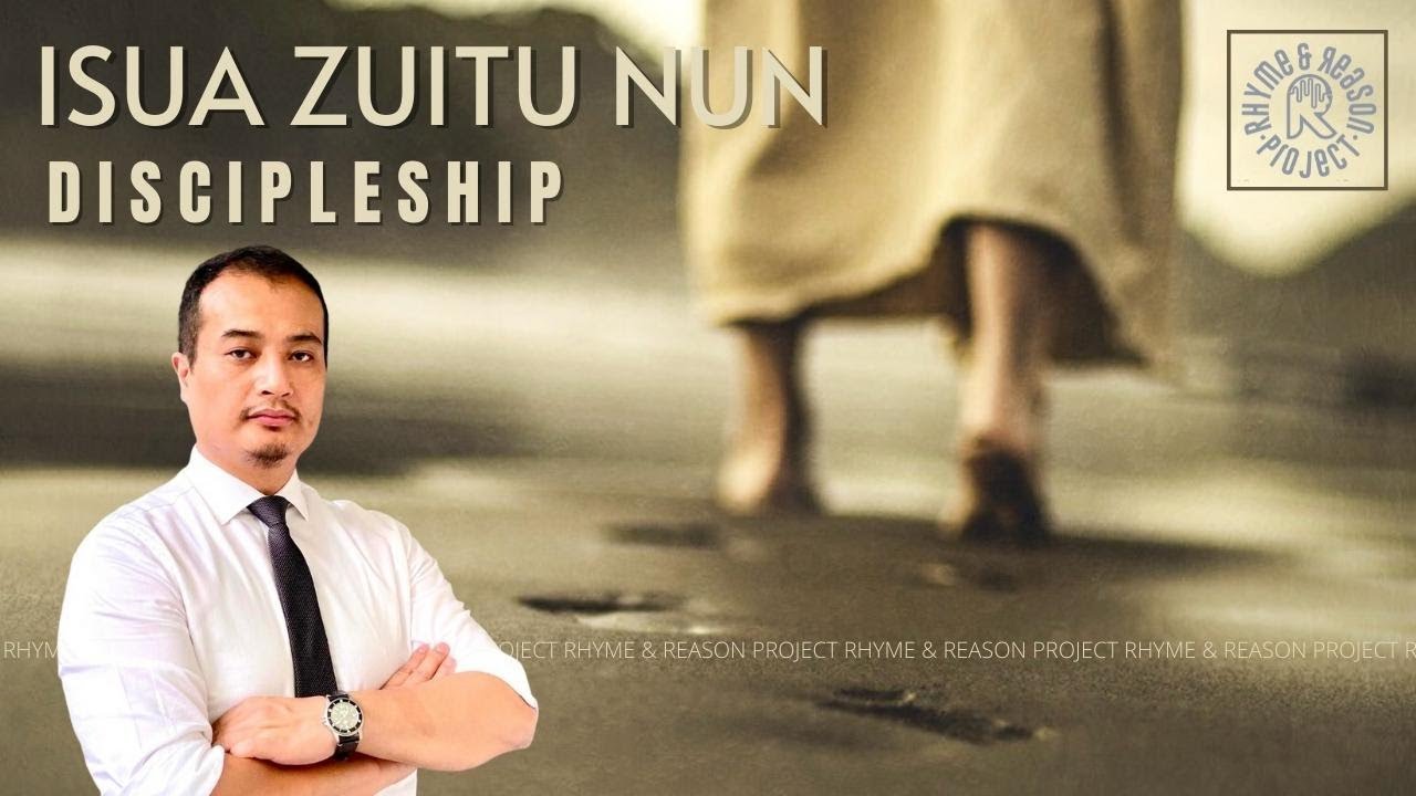 Isua Zuitu Nun (Discipleship) | Rhyme & Reason Project
