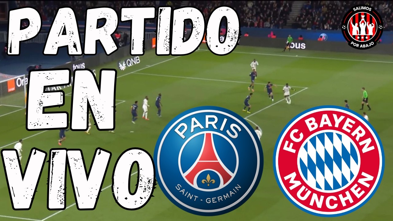 🏆 PSG VS BAYERN MUNICH [ EN DIRECTO ] ⚽️ 🔥 CHAMPIONS LEAGUE 🔥 SEMIFINAL [ FUTBOL HOY ]