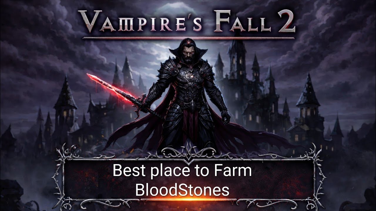 Vampire's Fall 2: Best place to Farm BloodStones!