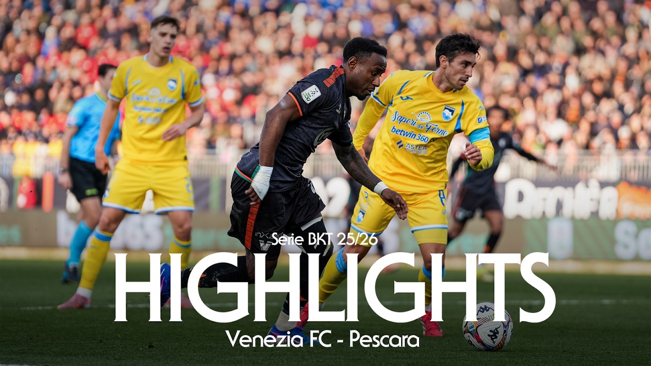 Serie BKT, Giornata 26 | Venezia FC 3 -2 Pescara