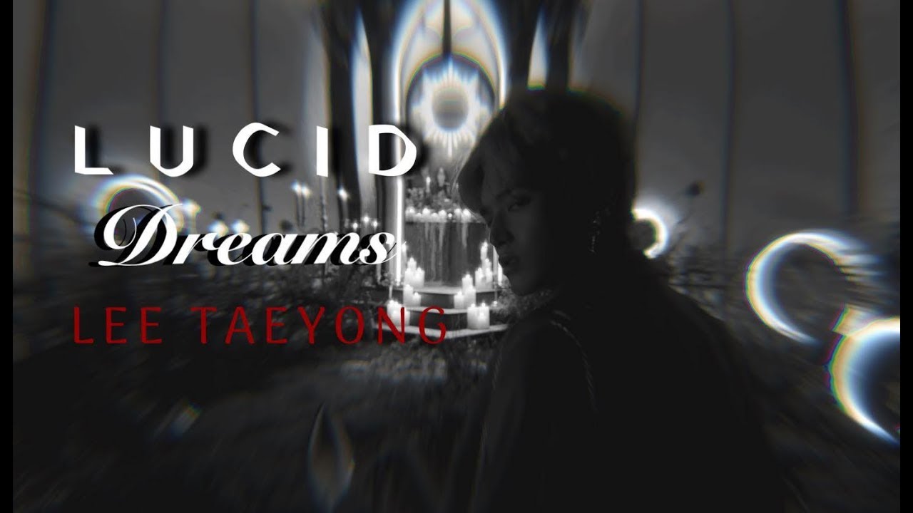 TAEYONG||LUCID DREAMS [FMV]