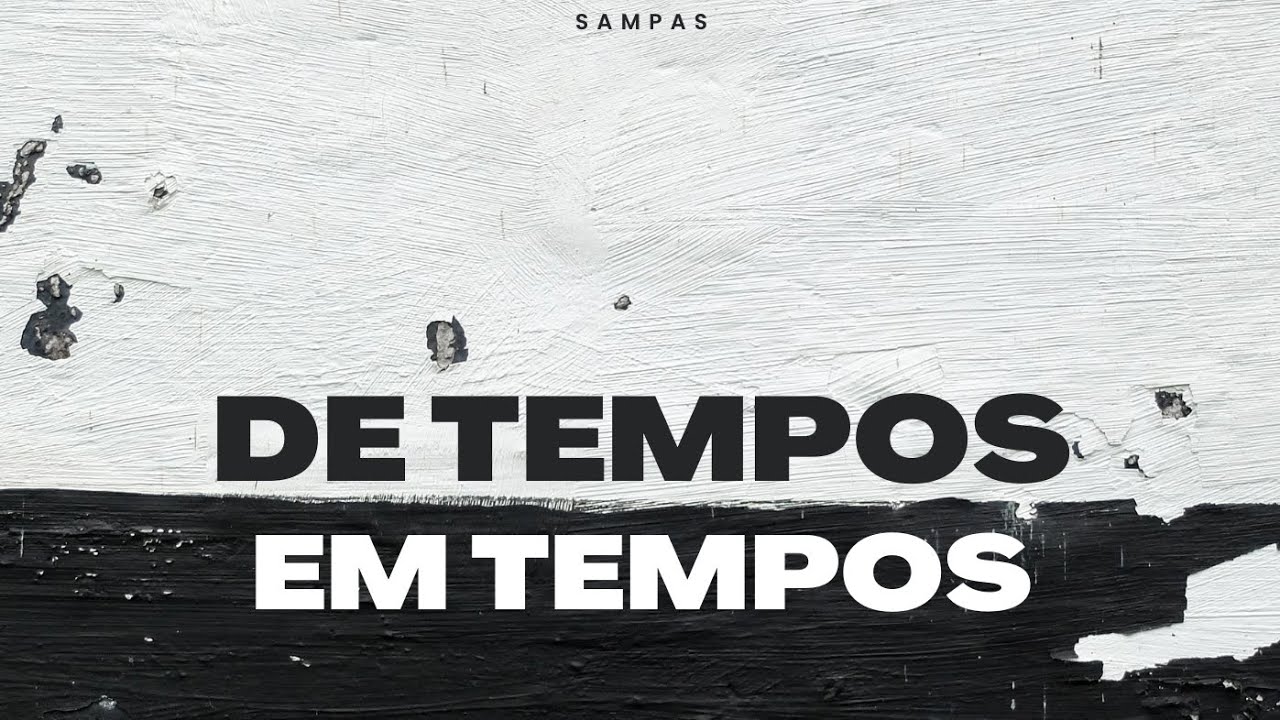 Sampas- De tempos em tempos