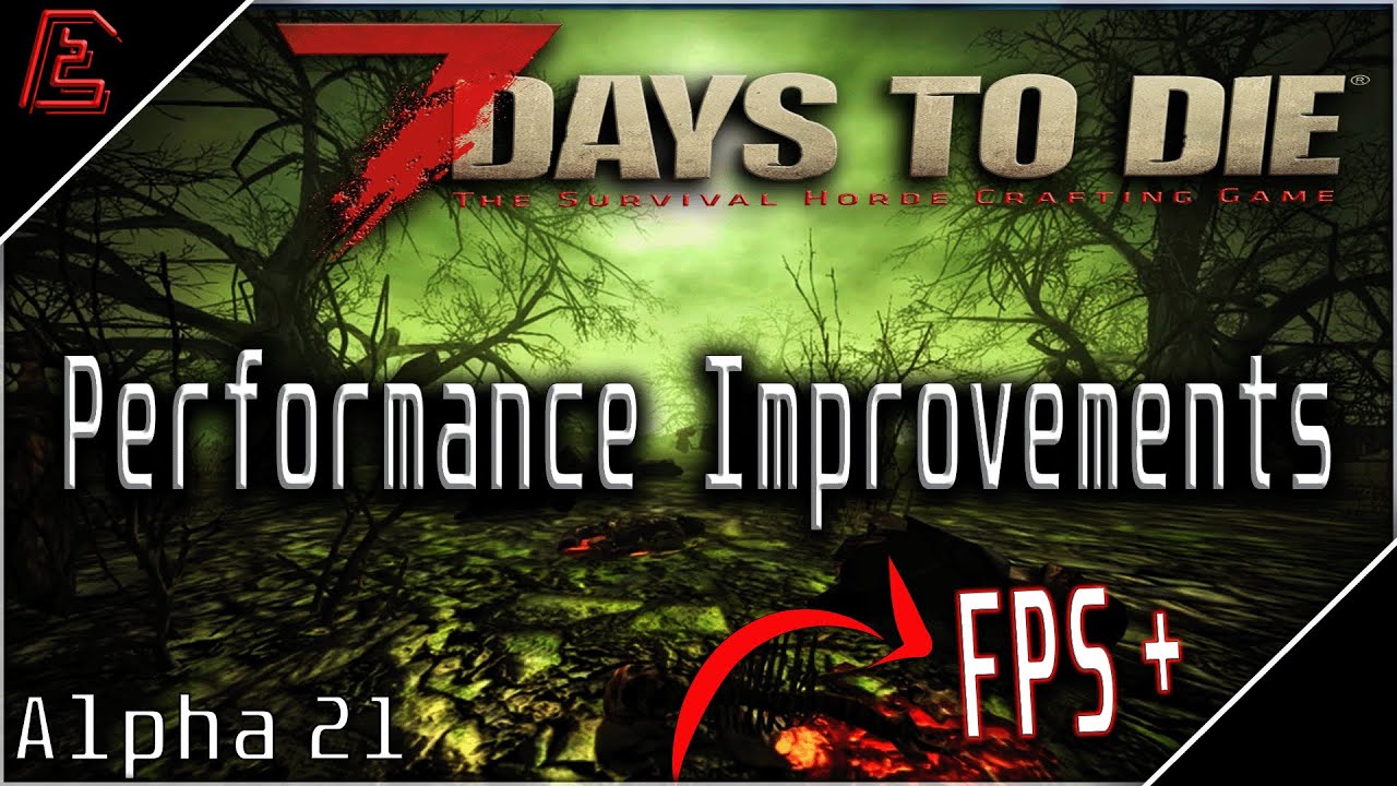FPS and Performance Improvements for 7 Days to Die | Alpha 21 | 2024