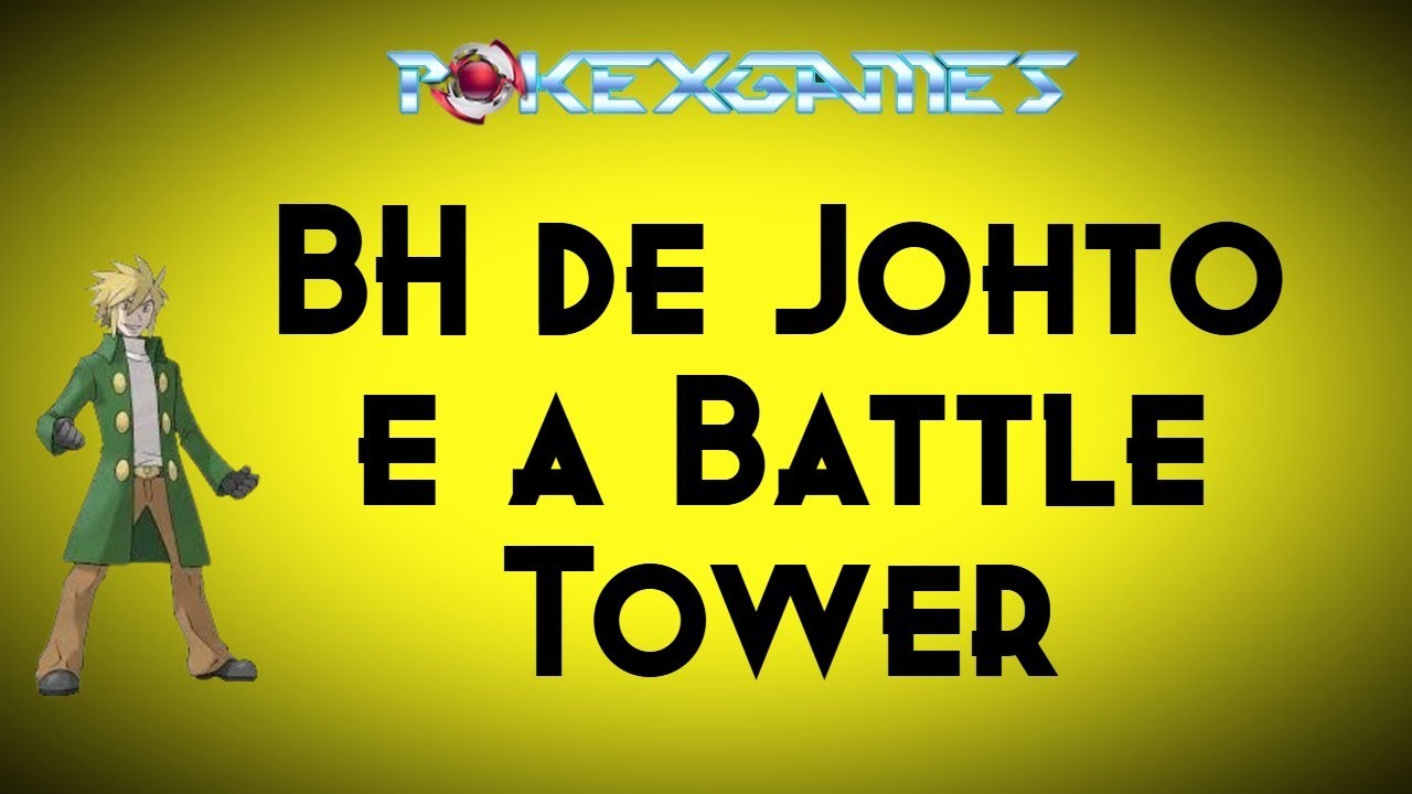 PXG BH de Johto e Battle Tower