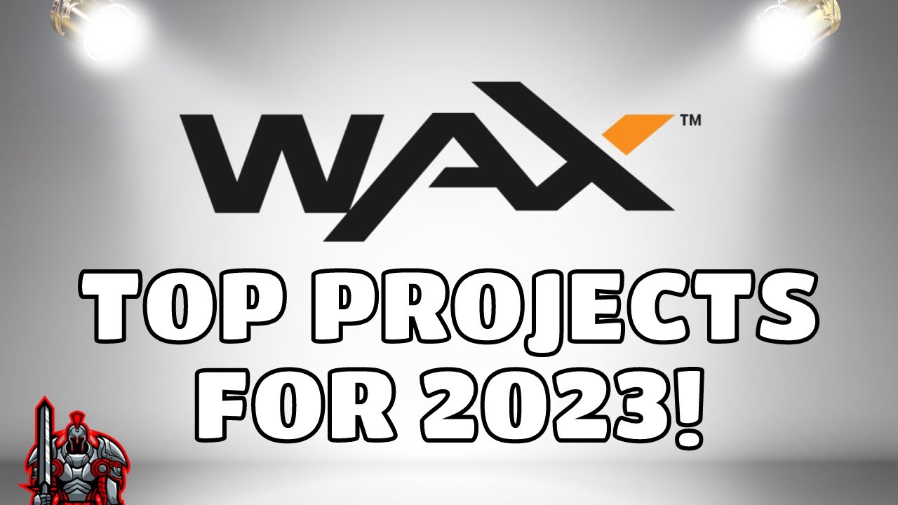 2023 Project Watchlist For The Wax Blockchain | Best Options and Gameplay