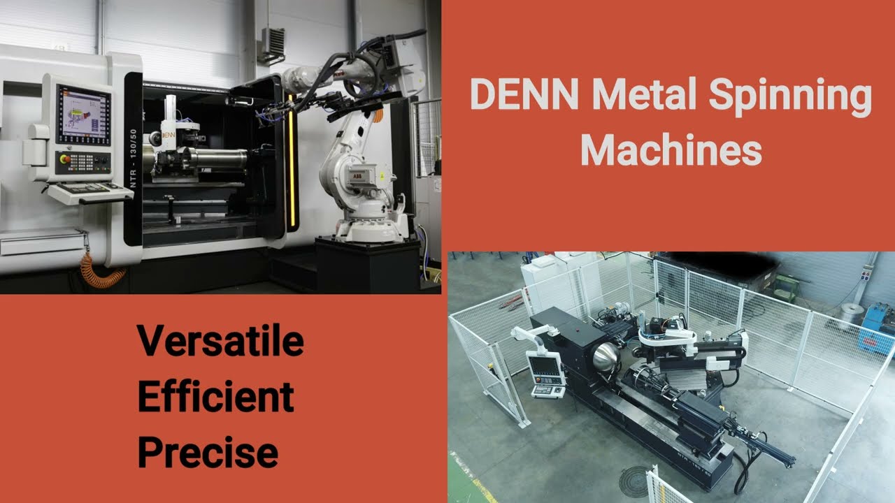 DENN Metal Spinning Machines versatility