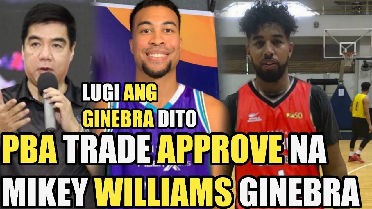PBA TRADE APPROVE GINEBRA MIKEY WILLIAMS CONVERGE STEPHEN HOLT | LUGI GINEBRA DITO ! 