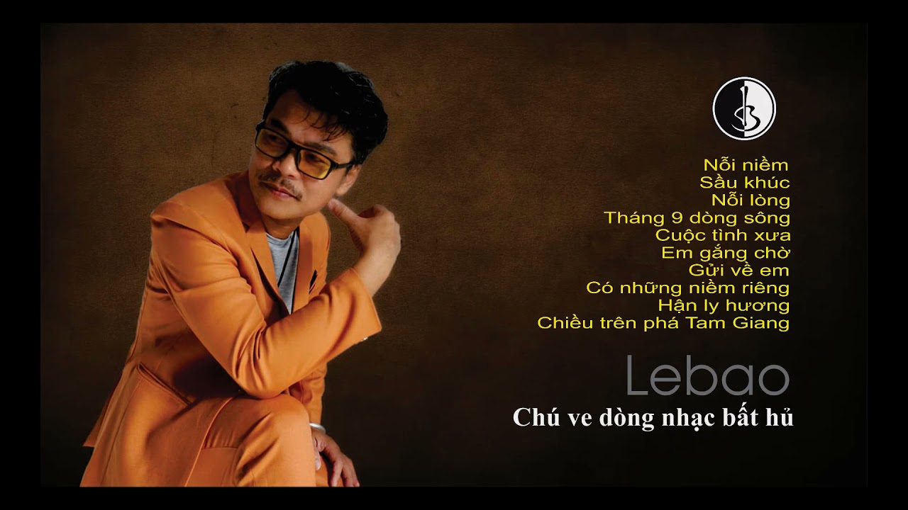 Lebao - 10 CA KHÚC BẤT HỦ -