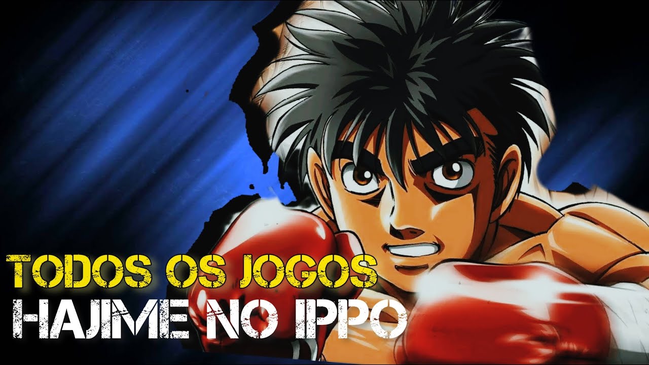 HAJIME NO IPPO TODOS OS JOGOS