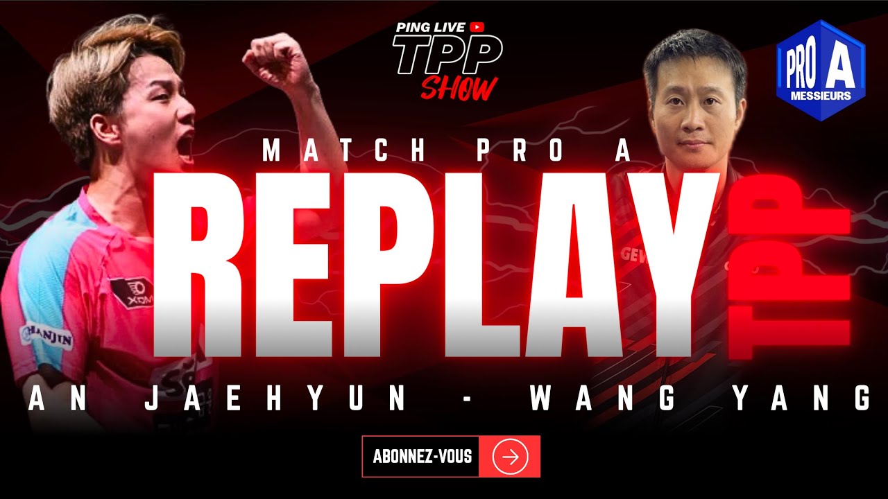TPP REPLAY EP1- PRO A / AN JAEHYUN - WANG YANG
