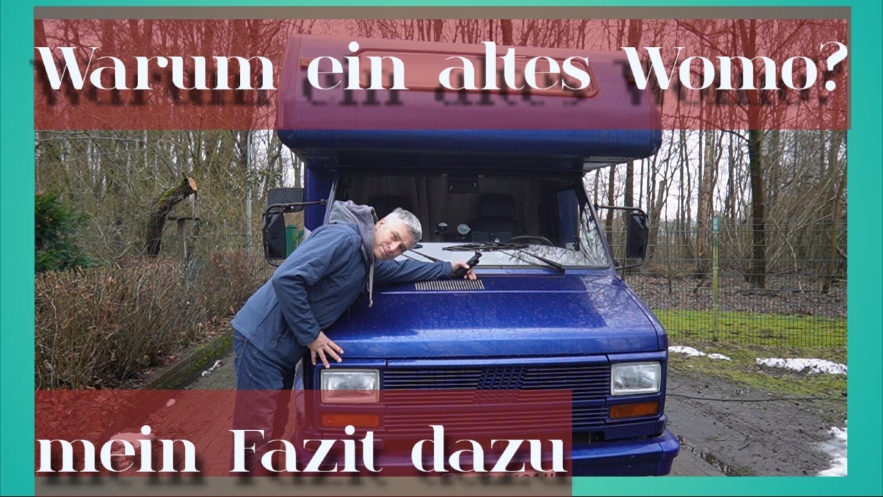 Warum habe ich mir ein altes Wohnmobil gekauft? Fiat Ducato 280/290 Oldtimer Wohnmobil