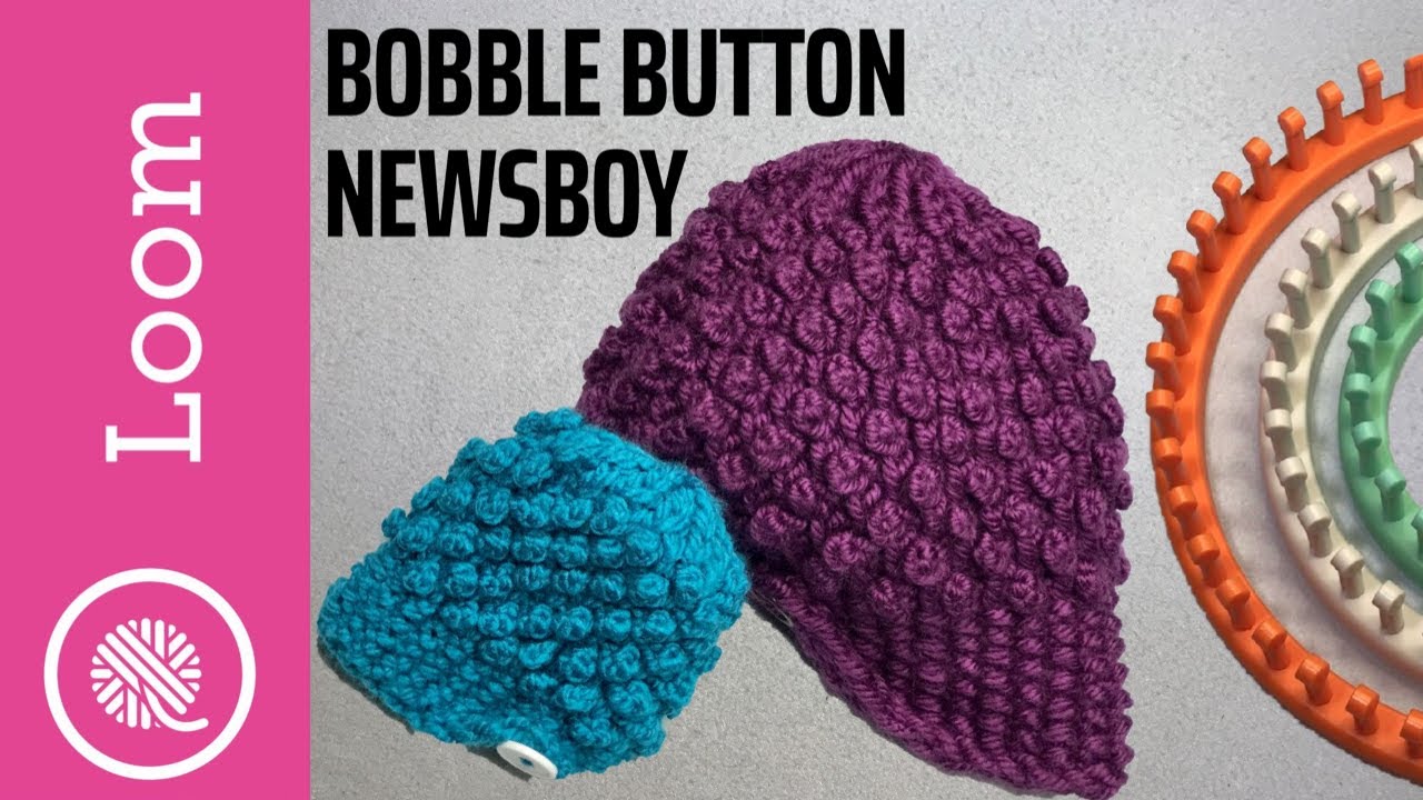 Loom Knit Bobble Button Newsboy Hat (Intermediate Pattern)