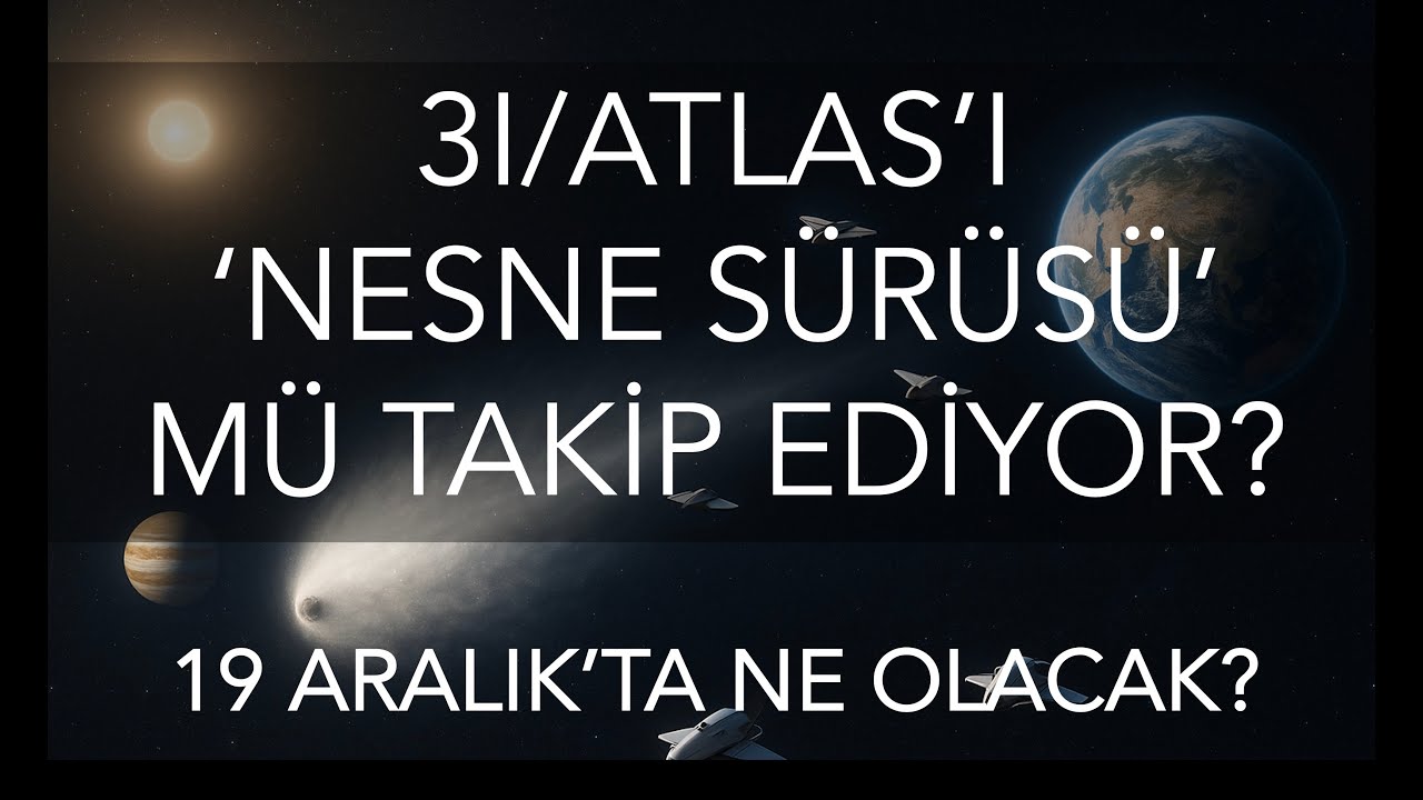 3I/ATLAS Bölüm 9: Etrafındaki 'Nesne Sürüsü' İddiası. 19 Aralık'ta Ne Olacak?