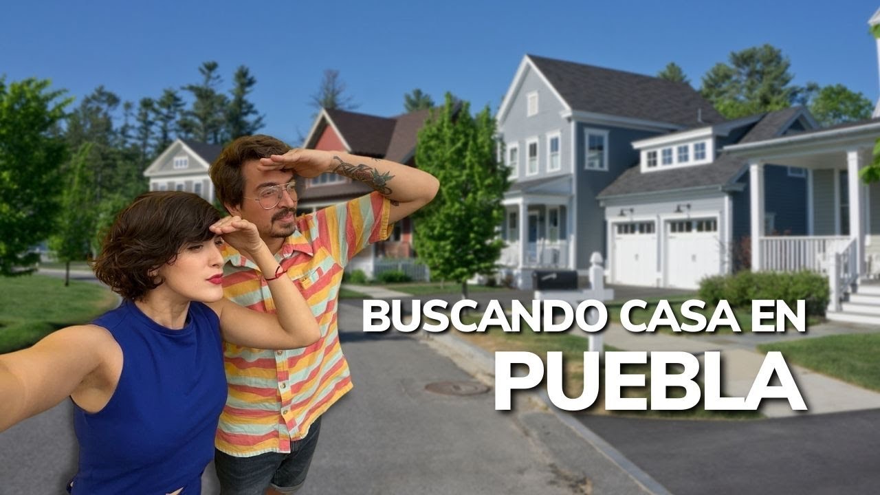 Buscando CASA, nos MUDAMOS a Puebla  | Plan B Viajero