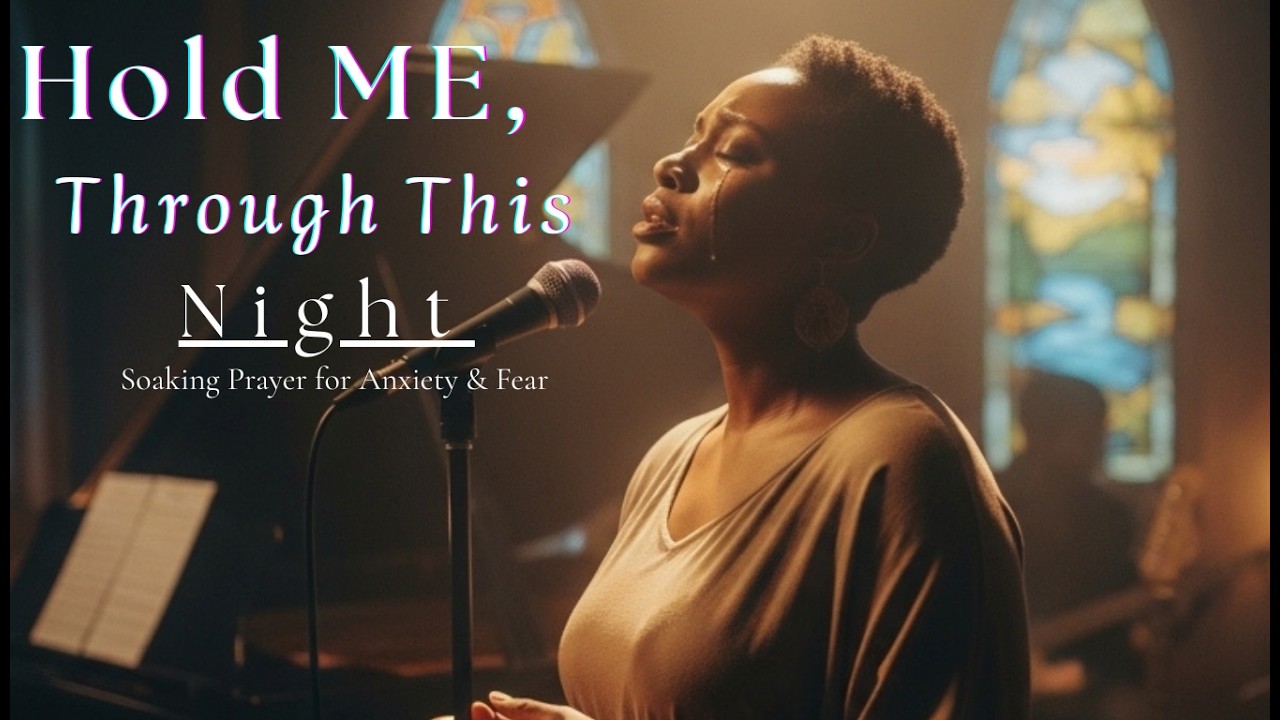 Hold Me Through This Night | Soaking Prayer for Anxiety & Fear