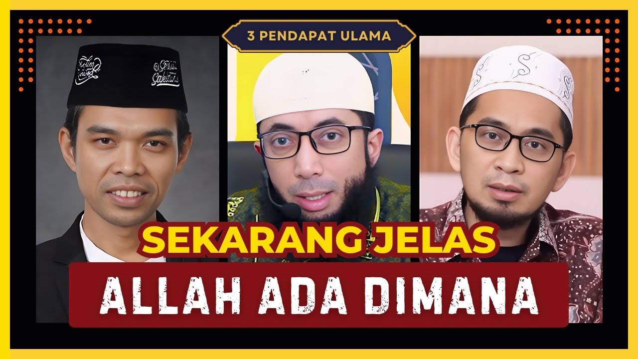 Dimana Allah Berada Menurut Islam | Ustadz Abdul Somad, Khalid Basalamah, dan Adi Hidayat