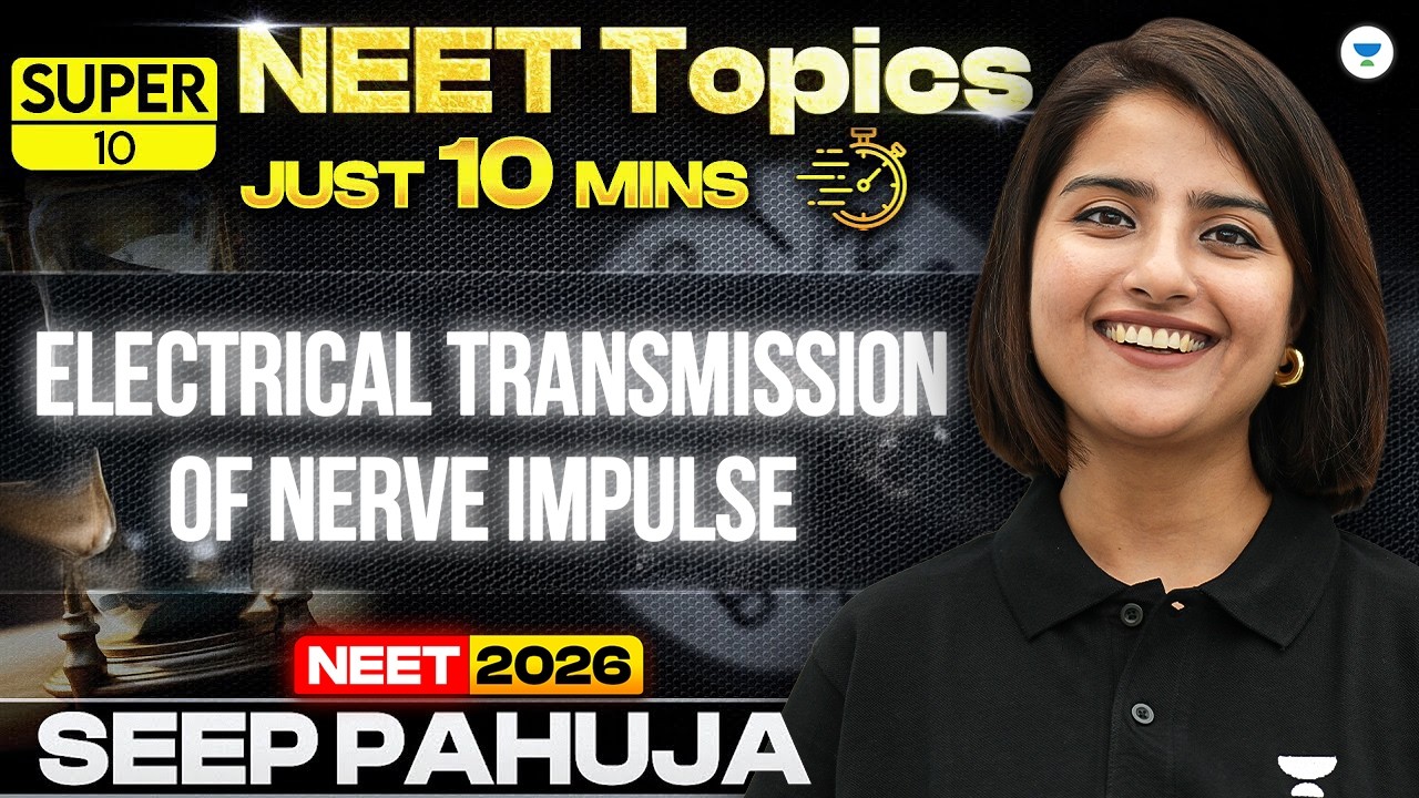 Super 10 | Electrical Transmission of Nerve Impulse | Neural Control and Coordination | Seep Pahuja