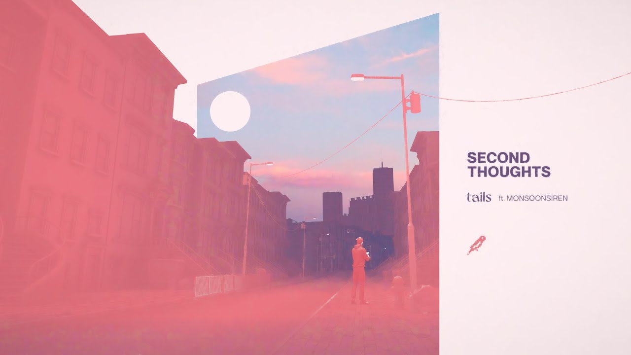 Tails - second thoughts (feat. Monsoonsiren)
