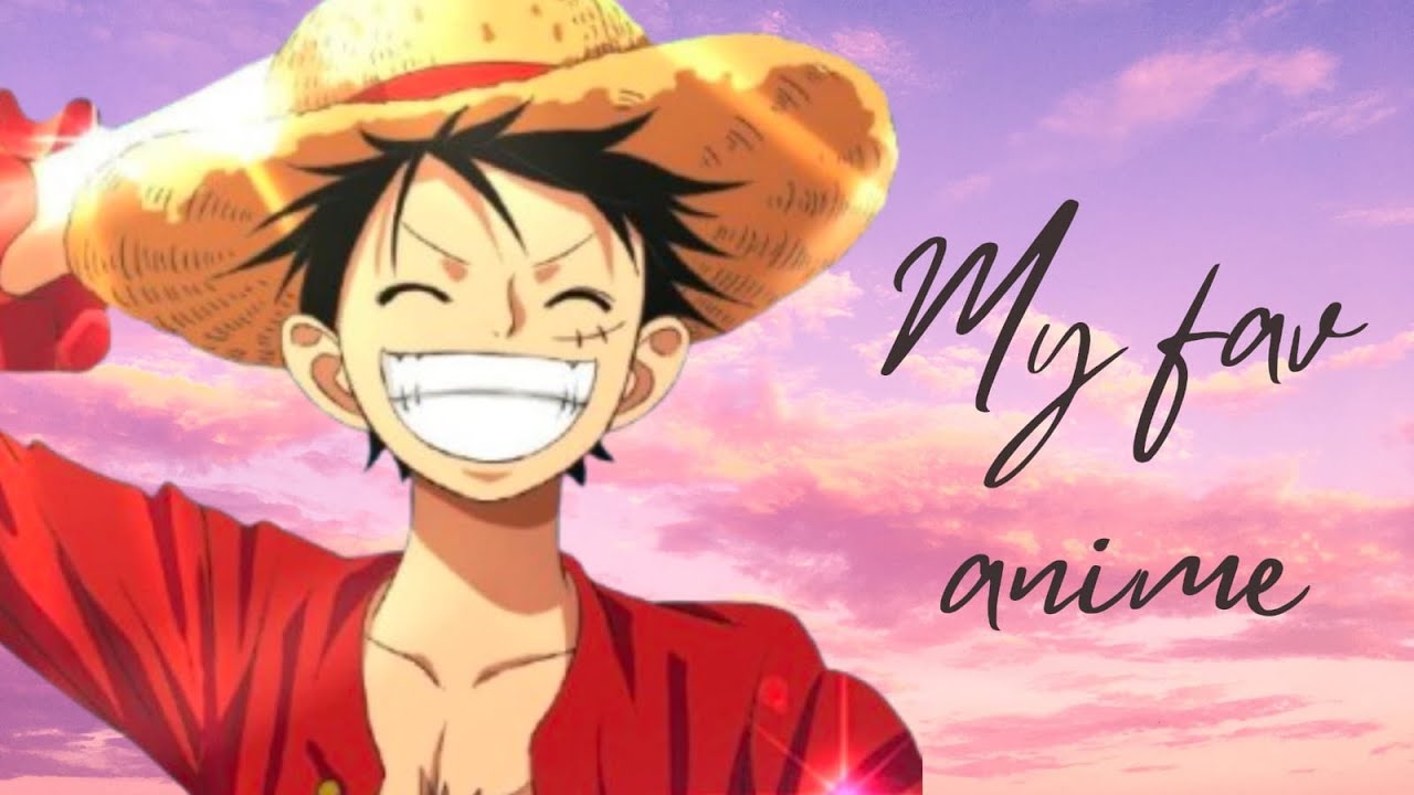 One piece is my favourite anime!!😁