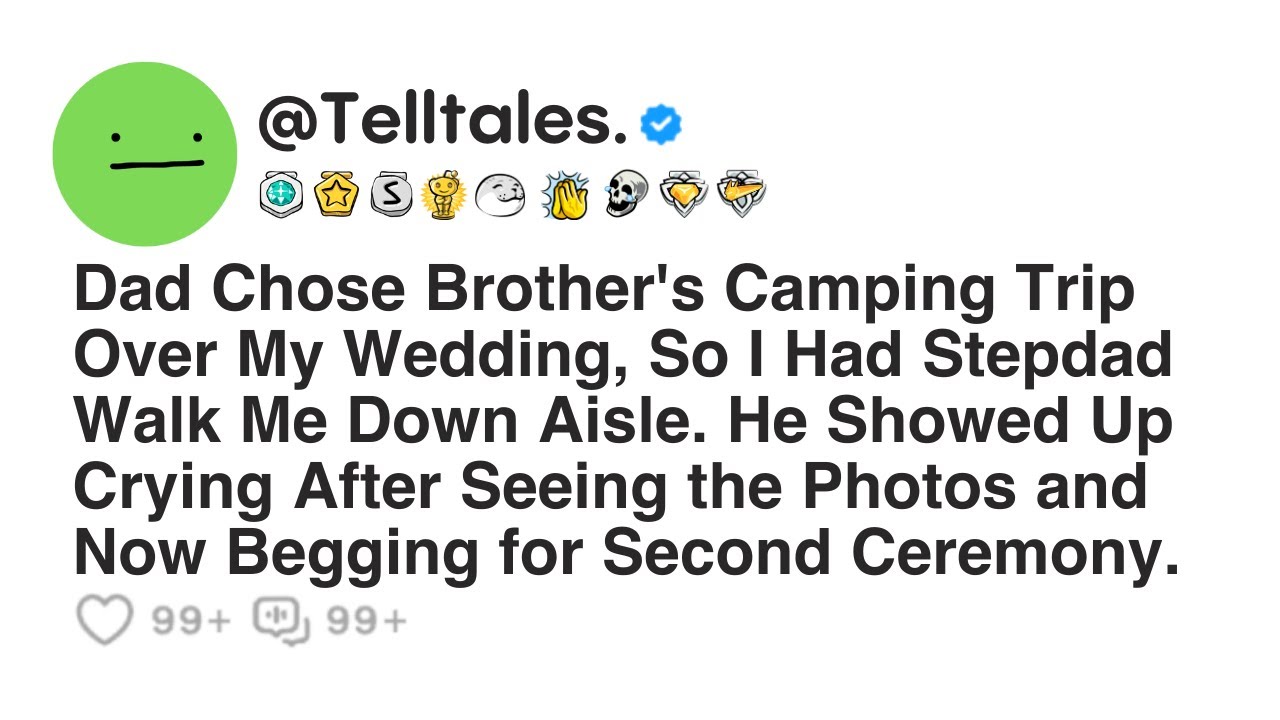 Dad Chose Brother's Camping Trip Over My Wedding, So I Had Stepdad Walk Me Down Aisle. He Showed...