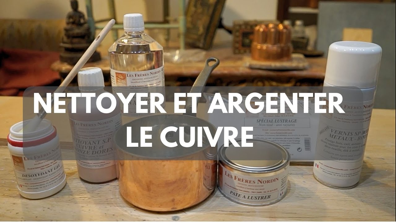 LE CUIVRE -  Nettoyer et argenter le cuivre