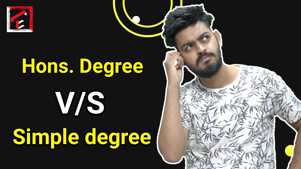 Difference between a Honours degree and a normal degree ? Which course you should choose ?