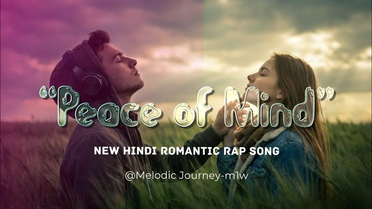 Peace of Mind || New Hindi Romantic Song || @MelodicJourney-m1w 