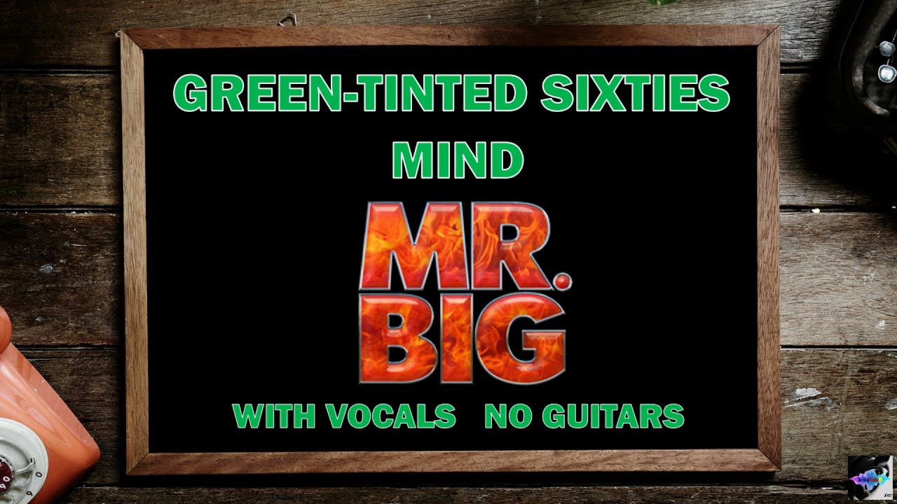 MR. BIG Green Tinted Sixties Mind Backing Track for Guitar with Vocals
