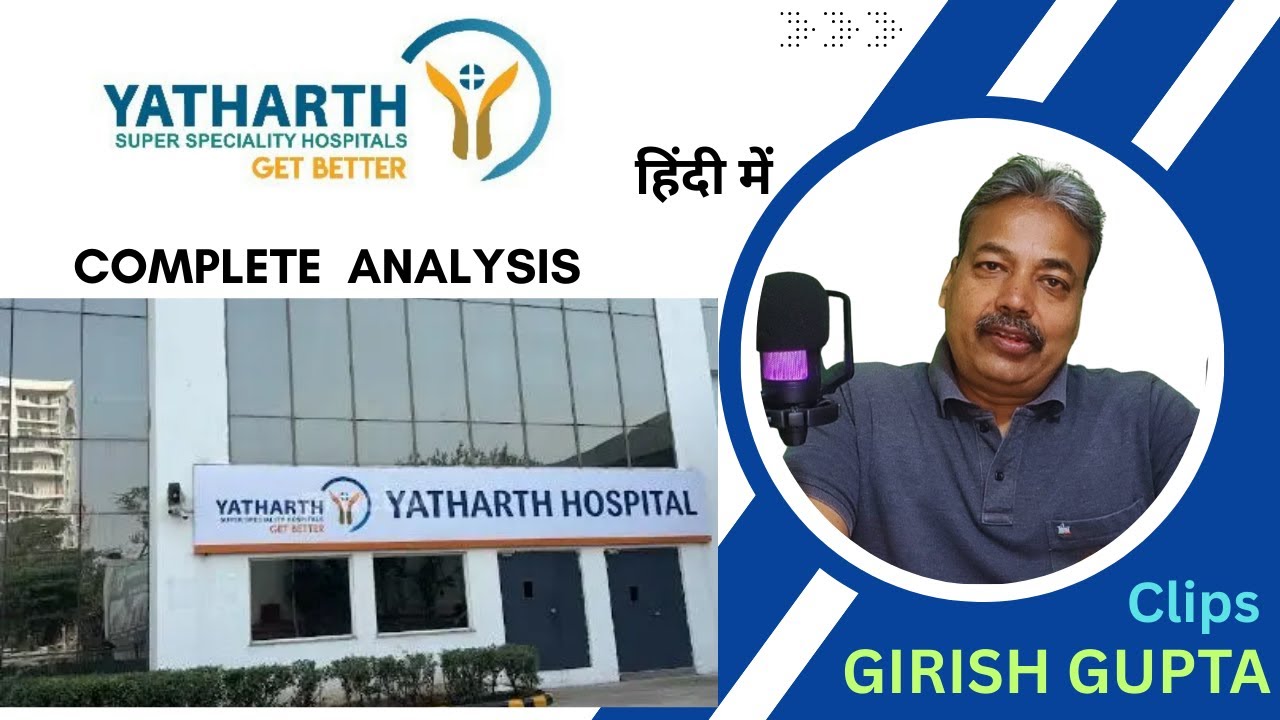 YATHARTH HOSPITAL | Share Analysis | Finding Next Multibagger |Girish Gupta Clips |