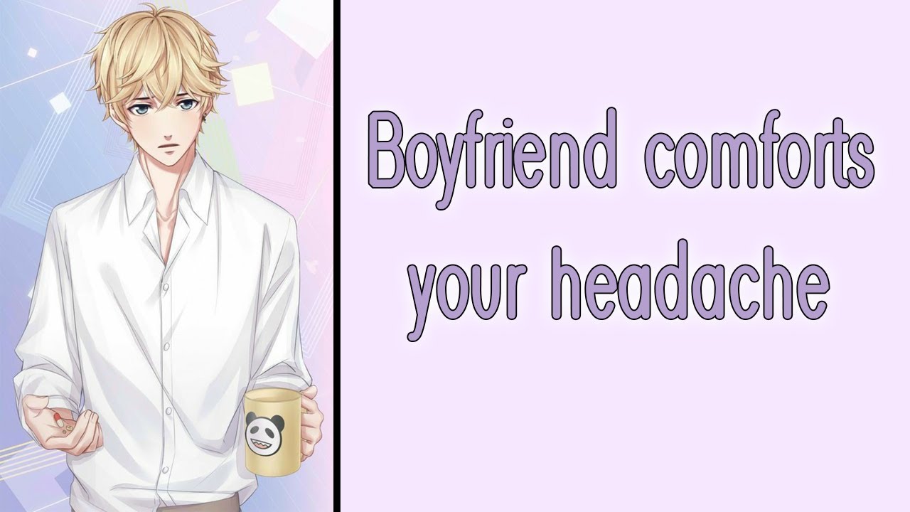 Boyfriend comforts your headache/migraine [M4F] [Caring] [Clingy] [Wholesome] [Boyfriend ASMR]