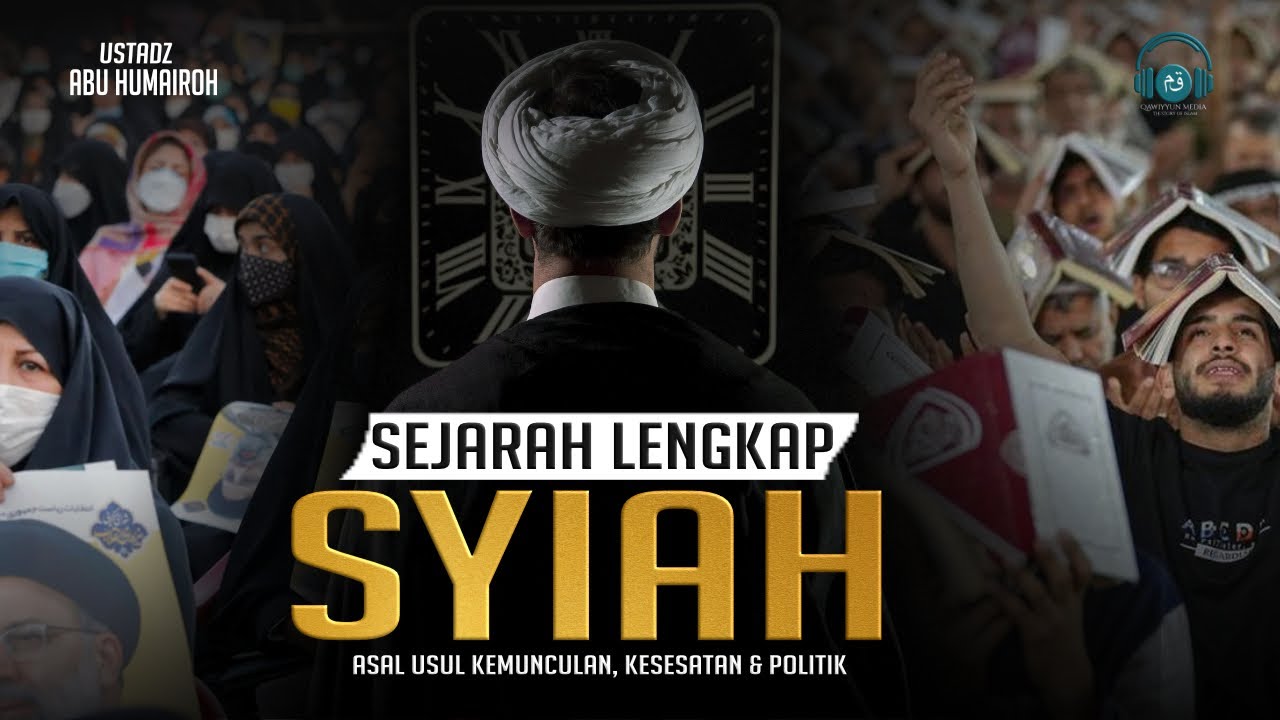 Sejarah Lengkap Syiah Mulai dari Asal Usul Kemunculan, Kesesatan hingga Politiknya